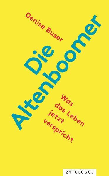 Die Altenboomer: Was das Leben jetzt verspricht