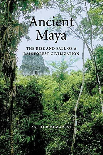 Ancient Maya: The Rise and Fall of a Rainforest Civilization (Case Studies in Early Societies, 3, Band 3)