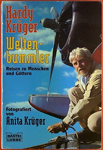 Weltenbummler: Bd. 1: Reisen zu Menschen und Göttern. Fotografiert von Anita Krüger (Sachbuch. Bastei Lübbe Taschenbücher)