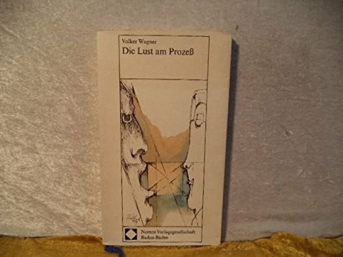 Die Lust am Prozeß