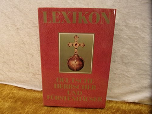 Lexikon deutscher Herrscher und Fürstenhäuser