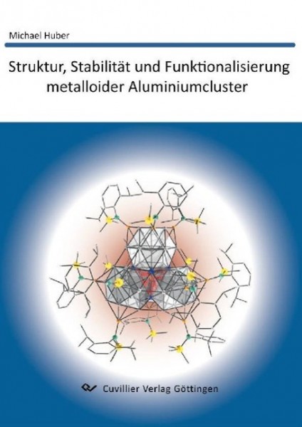 Struktur, Stabilität und Funktionalisierung metalloider Aluminiumcluster