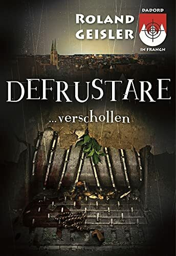 Defrustare...verschollen (Schorsch Bachmeyer Krimireihe)