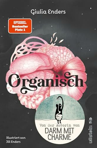 Organisch: Was es wirklich bedeutet, auf unseren Körper zu hören | Der neue Nr.1-Bestseller von der Autorin von "Darm mit Charme"