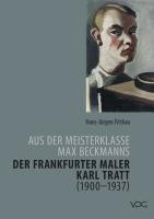 Der Frankfurter Maler Karl Tratt (1900 - 1937)