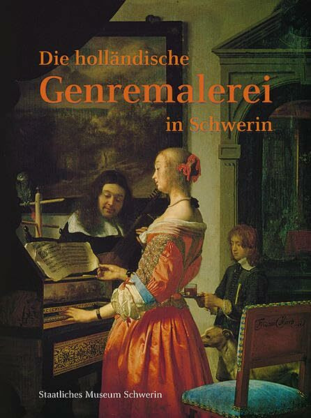 Die holländische Genremalerei in Schwerin