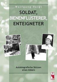 Soldat, Bienenflüsterer, Enteigneter