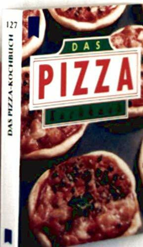 Das Pizza Kochbuch