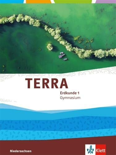 TERRA Erdkunde 1. Ausgabe Niedersachsen Gymnasium: Schulbuch Klasse 5/6: Schülerbuch Klasse 5/6 (TERRA Erdkunde. Ausgabe für Niedersachsen Gymnasium ab 2015)