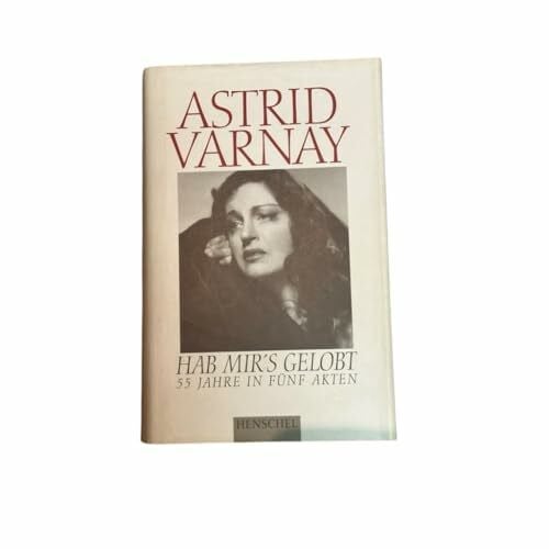 Hab mir's gelobt. 55 Jahre in fünf Akten und einem Prolog. Memoiren einer Opernkarriere