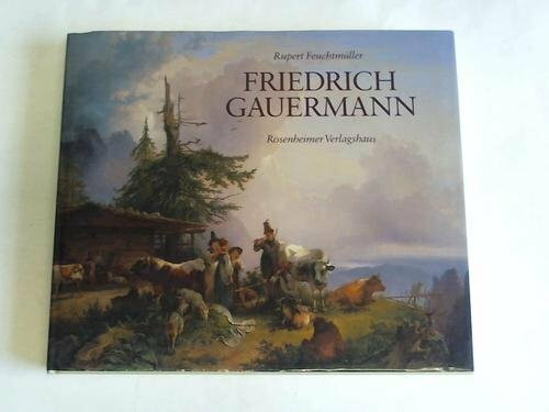 Friedrich Gauermann 1807-1862