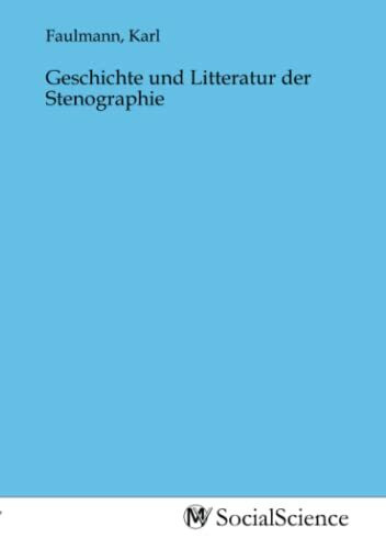 Geschichte und Litteratur der Stenographie