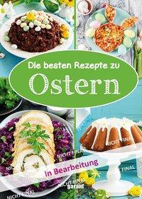 Die besten Rezepte zu Ostern