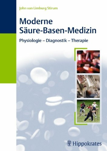 Moderne Säure-Basen-Medizin: Physiologie - Diagnostik - Therapie