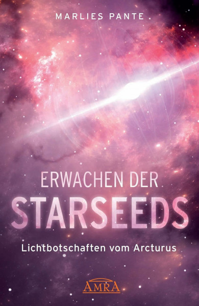 ERWACHEN DER STARSEEDS: Lichtbotschaften vom Arcturus