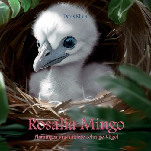 Rosalia Mingo: Flamingos und andere schrägeVögel (Tiergeschichten für Kinder, Band 3)