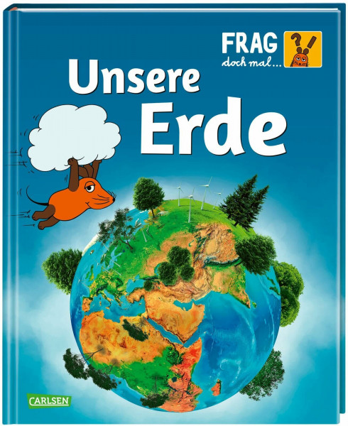 Frag doch mal ... die Maus: Unsere Erde: Die Sachbuchreihe mit der Maus ab 8 Jahren