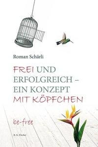 Frei und erfolgreich - ein Konzept mit Köpfchen