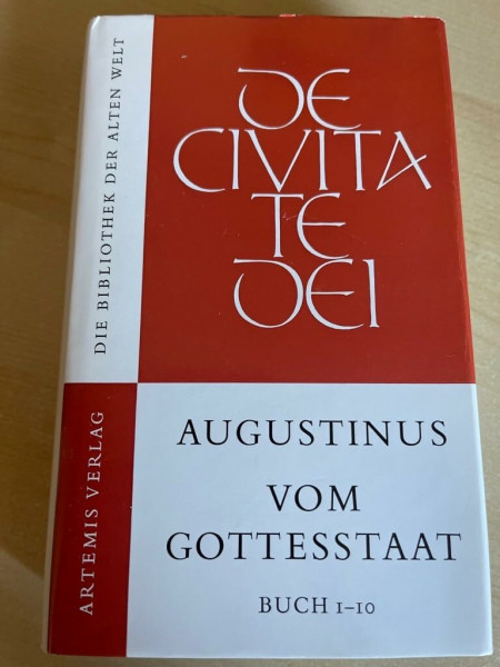 Aurelius Augustinus. Vom Gottesstaat Buch 1-10