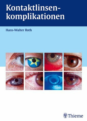 Kontaktlinsenkomplikationen. Ätiologie, Pathogenese, Prophylaxe, Therapie