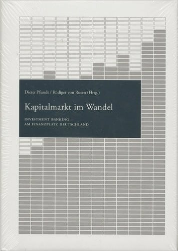 Kapitalmarkt im Wandel: Investment Banking am Finanzplatz Deutschland