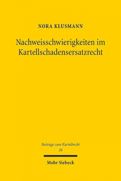 Nachweisschwierigkeiten im Kartellschadensersatzrecht