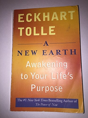 A New Earth: Awakening to Your Life's Purpose A New Earth: Awakening to Your Life's Purpose