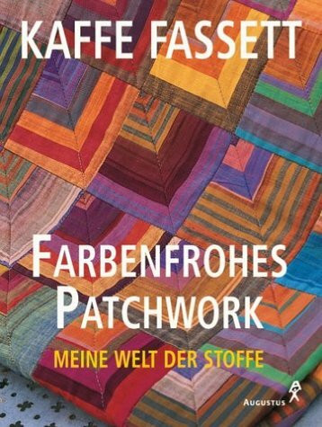 Farbenfrohes Patchwork. Meine Welt der Stoffe