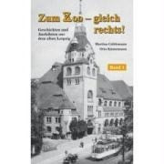 Zum Zoo - gleich rechts! Geschichten und Anekdoten aus dem alten Leipzig 4
