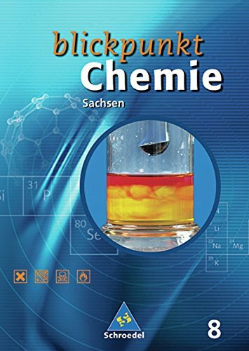 Blickpunkt Chemie - Ausgabe 2004 für Sachsen: Schülerband 8