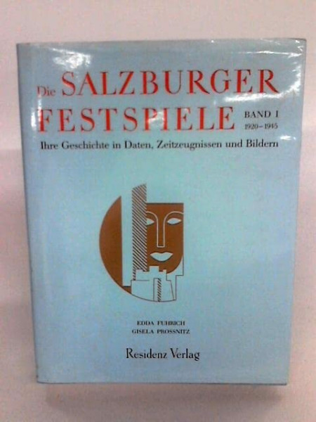 Die Salzburger Festspiele, Bd.1, 1920-1945