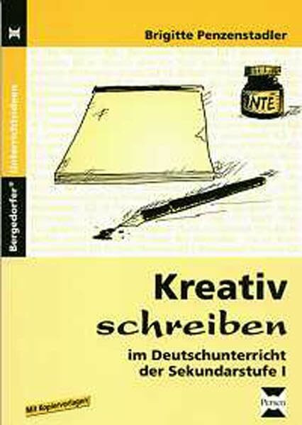 Kreativ schreiben: im Deutschunterricht der Sekundarstufe 1 (5. bis 10. Klasse): Im Deutschunterricht in der Sekundarstufe I. Mit Kopiervorlagen