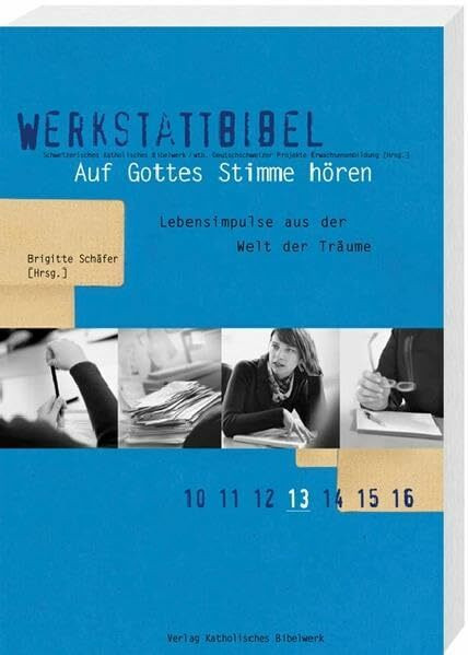Auf Gottes Stimme hören: Lebensimpulse aus der Welt der Träume (Werkstattbibel)