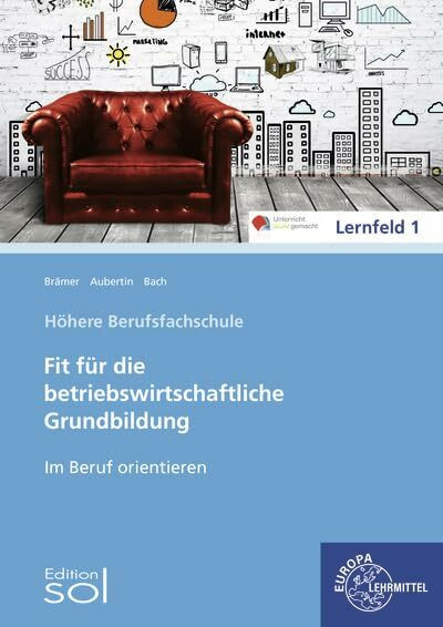 Im Beruf orientieren: Fit für die betriebswirtschaftliche Grundbildung