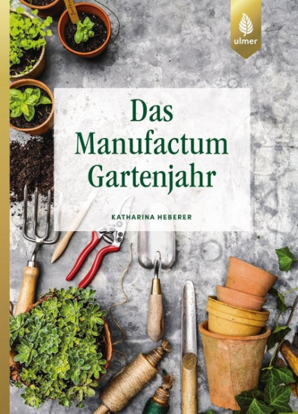 Das Manufactum-Gartenjahr