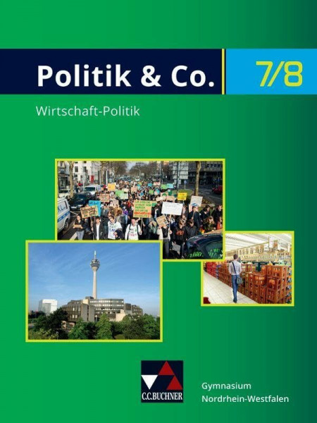 Politik & Co. - Nordrhein-Westfalen - G9 / Politik & Co. NRW 7/8 - G9 Ausgabe ab 2019: Politik/Wirtschaft für das Gymnasium. Ein Arbeitsbuch: Für die ... für das Gymnasium. Ein Arbeitsbuch)