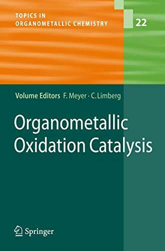 Organometallic Oxidation Catalysis (Topics in Organometallic Chemistry, 22, Band 22)
