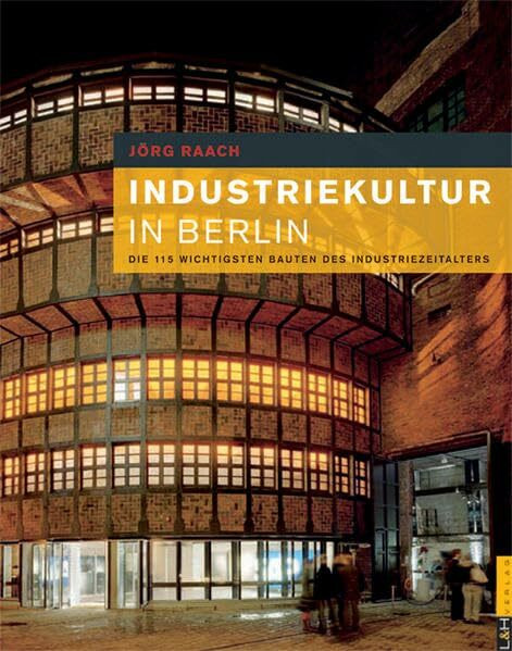 Industriekultur in Berlin