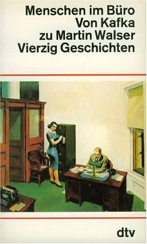 Menschen im Büro: Vierzig Geschichten (dtv Literatur)