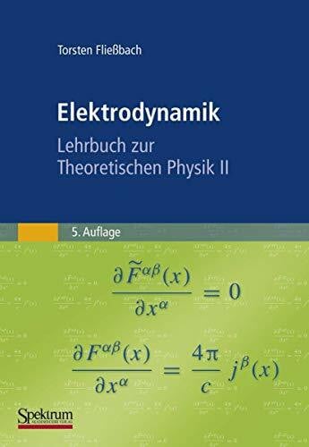 Elektrodynamik: Lehrbuch zur Theoretischen Physik II