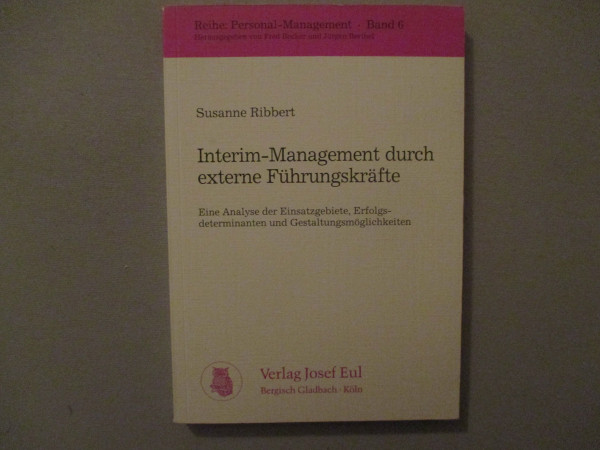 Interim-Management durch externe Führungskräfte Reihe: Personal-Management Band 6