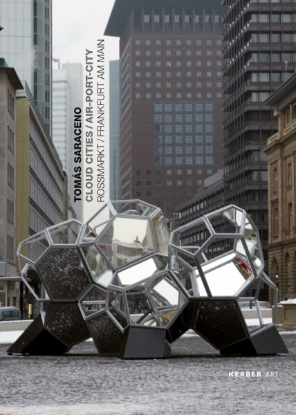 Rossmarkt Tomás Saraceno: Cloud Cities / Air-Port-City: Cloud Cities / Air-Port-City Rossmarkt / Frankfurt am Main