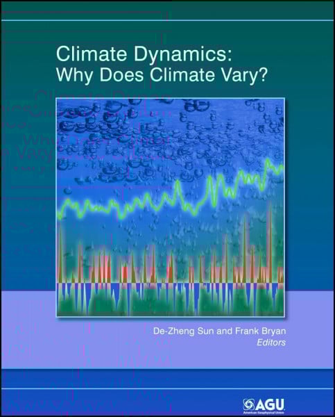 Climate Dynamics: Why Does Climate Vary? (Geophysical Monograph Series, Band 189)