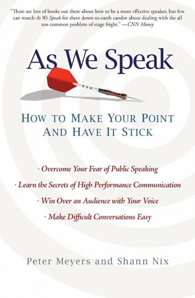 As We Speak: How to Make Your Point and Have It Stick