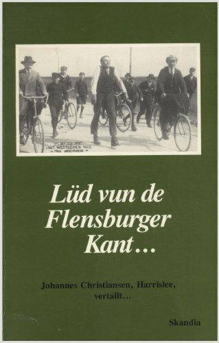 Lüd vun de Flensburger Kant.. Johannes Christiansen Harrislee vertellt...