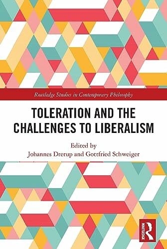 Toleration and the Challenges to Liberalism (Routledge Studies in Contemporary Philosophy) Toleration and the Challenges to Liberalism (Routledge Studies in Contemporary Philosophy)