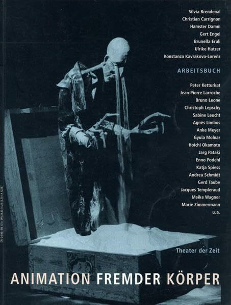 Animation fremder Körper: Arbeitsbuch zum Puppen-, Figuren- und Objekttheater