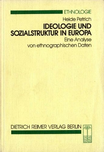 Ideologie und Sozialstruktur in Europa. Eine Analyse von ethnographischen Daten