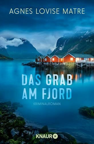 Das Grab am Fjord: Kriminalroman (Die Morde von Øystese, Band 2)