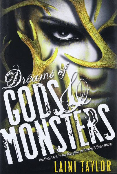 Dreams of Gods & Monsters (Daughter of Smoke & Bone, 3)